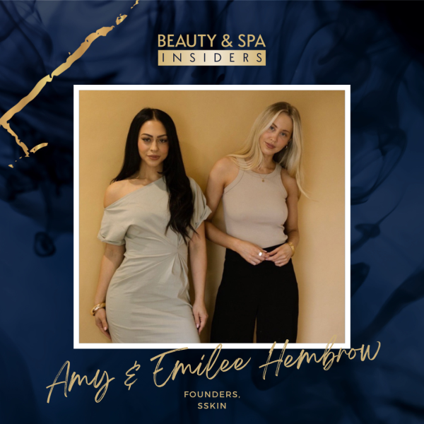 SSKIN Co-Founders Amy And Emilee Hembrow Announced As Keynote Speakers At BEAUTY & SPA Insiders